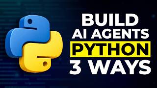 How to Build AI Agents in Python - 3 Ways