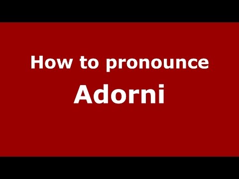 How to pronounce Adorni (Italian/Italy)  - PronounceNames.com