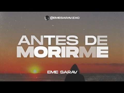 EME SARAV - ANTES DE MORIRME