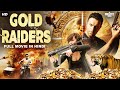 GOLD RAIDERS Hollywood Movie Hindi Dubbed Full Action Thriller Movie हॉलीवुड मूव