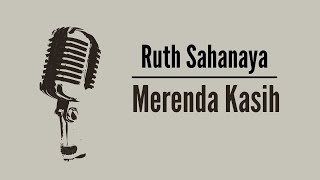 Lirik Lagu Merenda Kasih-Ruth Sahanaya