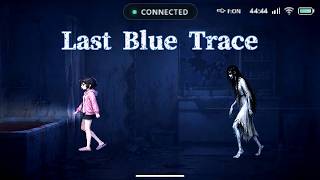 廊下から何かを引きずる音がする【ラスト・ブルー・トレース / Last Blue Trace】フリーホラーゲーム実況