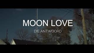MOON LOVE - DIE ANTWOORD