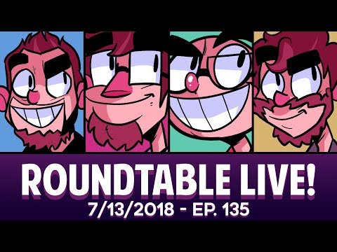 Roundtable Live! - 7/13/2018 (Ep. 135)