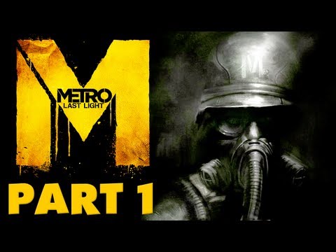 Metro: Last Light - Gameplay Walkthrough Part 1 - Genesis and the Dark Ones (PC, XBox 360, PS3)