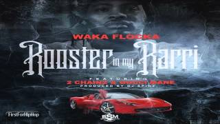 Waka Flocka - Rooster In My Rari (Remix) ft. 2 Chainz &amp; Gucci Mane