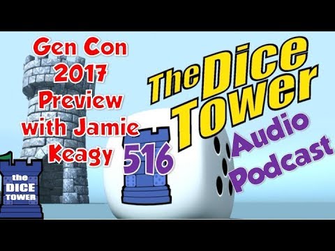 Dice Tower 516 - Gen Con 2017 Preview with guest Jamie Keagy