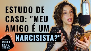 Psicóloga analisa: "Meu amigo e parceiro de trabalho é narcisista?"