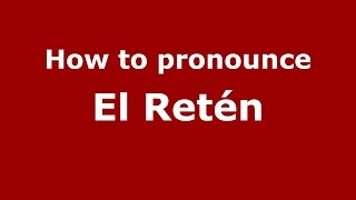 How to pronounce El Retén