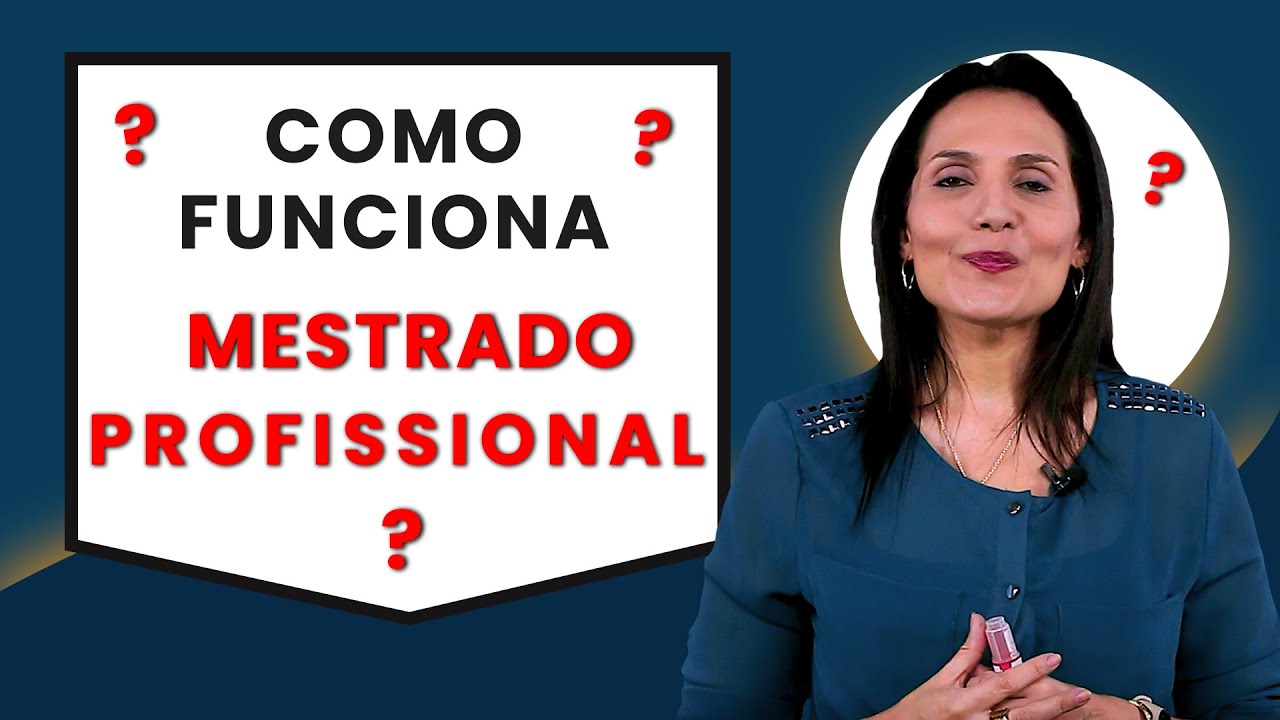 Como funciona Mestrado Profissional? [ Aula 4 ]