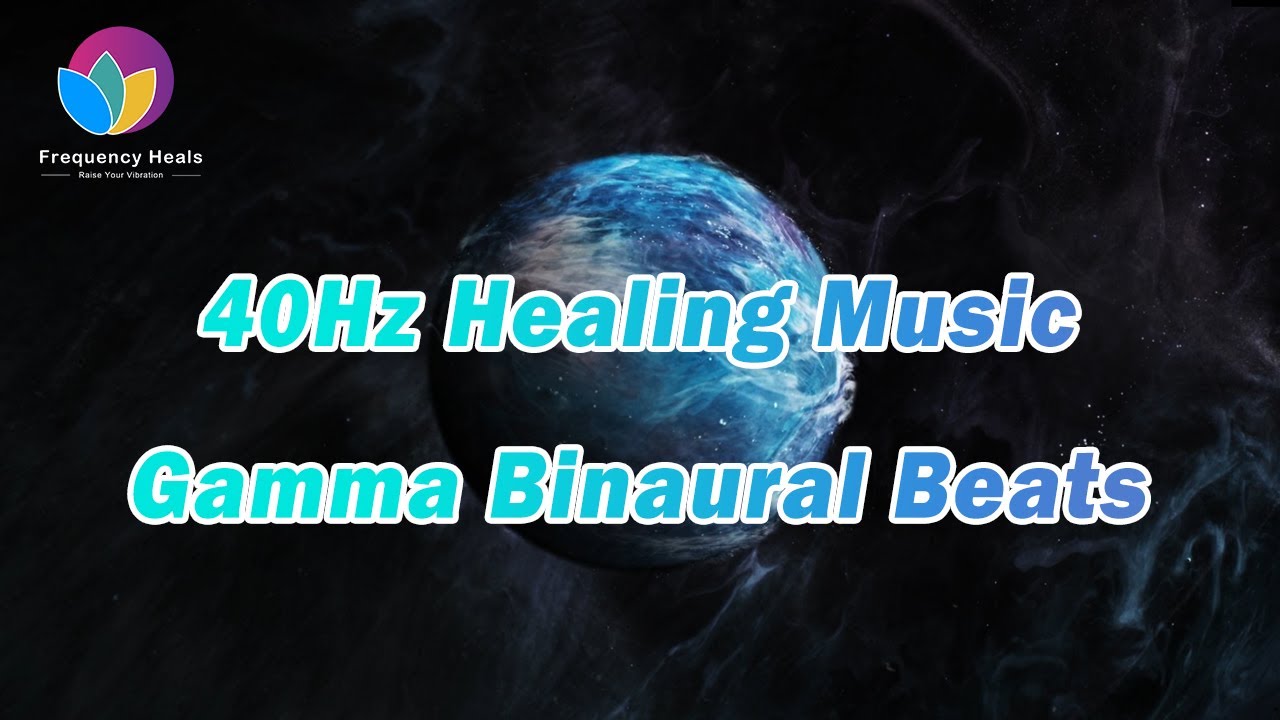 40 Hz Healing Music丨Pure Tone丨Frequency Binaural Beats丨Gamma Binaural Beats - YouTube