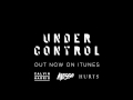 Calvin Harris & Alesso - 'Under Control' (feat. Hurts)