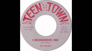 The Skunks - I Recommend Her