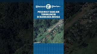 Pesawat SAM Air Tergelincir di Bandara Beoga Papua Tengah: Tak Ada Korban Jiwa