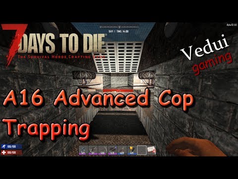 7 Days to Die | Advanced Cop Trap | Alpha 16 Gameplay Video