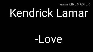 Kendrick Lamar - LOVE. ft. Zacari (Lyrics included)