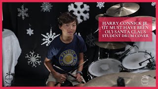 Harry Connick Jr. - (It must have been ol’) Santa Claus | Student Drum Cover