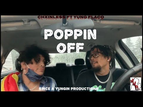 POPPIN' OFF- Chxinless Ft. Yung Flaco (Official Music Video)