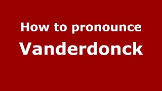 How to pronounce Vanderdonck
