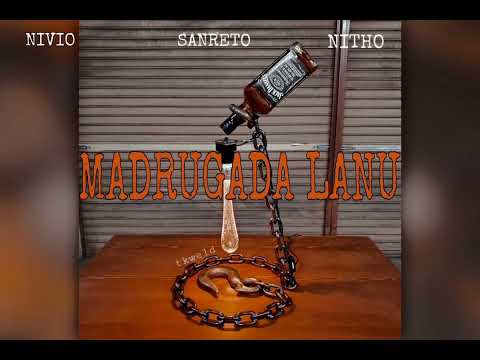 NIVIO - MADRUGADA LANU ft @SANRETO  + @NITHO.9