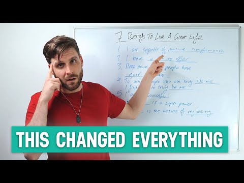 7 Beliefs You Must Have To Live A GREAT LIFE [Your Beliefs Shape Your Reality]