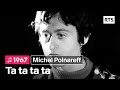 Michel Polnareff - Ta ta ta ta (1967)