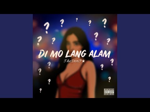 DI MO LANG ALAM