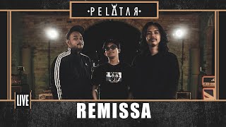 Remissa // PELATAR LIVE