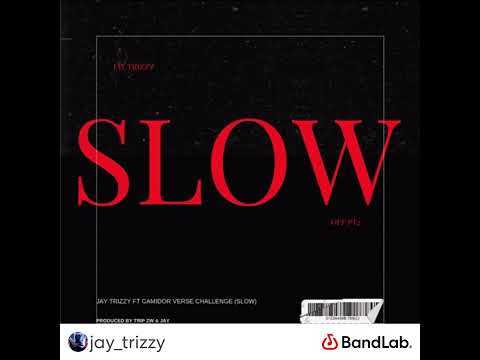 Jay Trizzy -slow (camidoh slow verse challange) @Camidoh