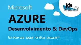 [MICROSOFT] Azure para Desenvolvedores e DevOps | Trilhas e Certificações !!