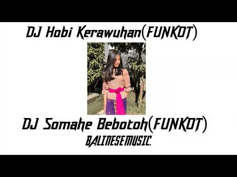 DJ Hobi kerauhan Vs Dj Somahe Bebotoh (FUNKOT) 2022