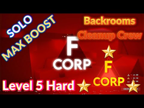 Solo Max Boost - Level 5 - Hard F CORP / Backrooms Cleanup Crew