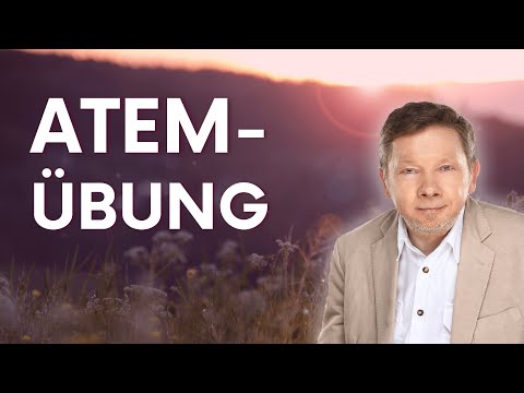 Atemübung - Eckhart Tolle Deutsch