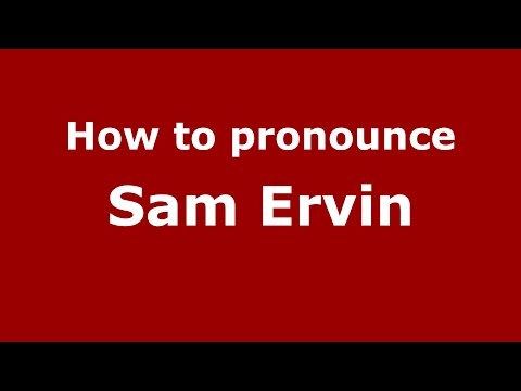 How to pronounce Sam Ervin (American English/US) - PronounceNames.com
