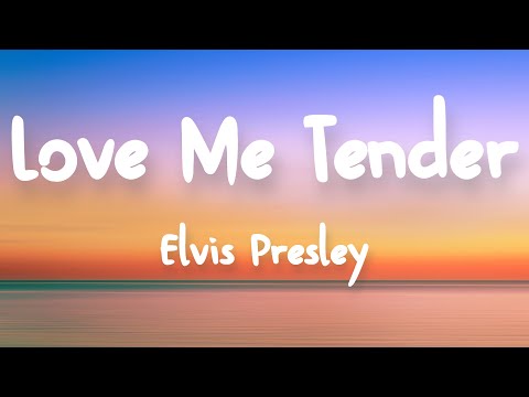 Elvis Presley - Love Me Tender (Lyrics)