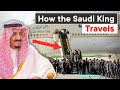 How Saudi King Salman Travels