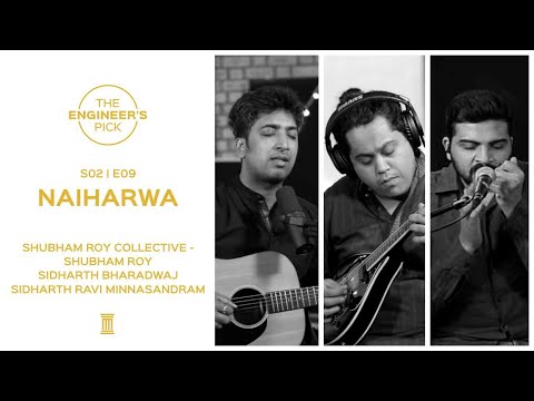 Naiharwa (Live) | Shubham Roy Collective | The Engineer's Pick | S02E09