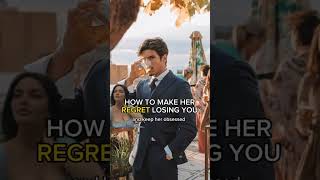 How to make her regret losing you 🥀
