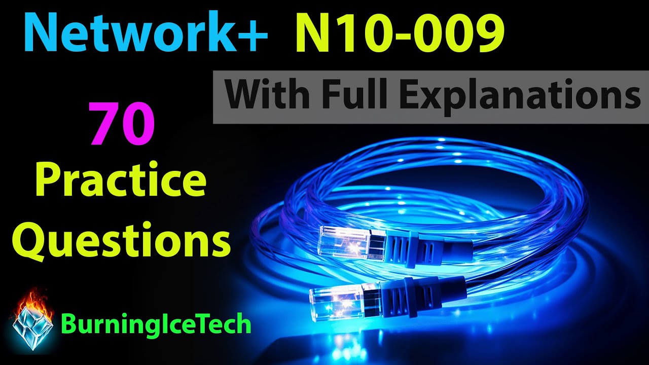 CompTIA Network+ (Certification Exam N10-009) | 70 Questions with Explanations