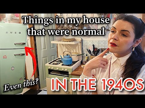 Things in My Home That Would Have Been Normal in the 1940s