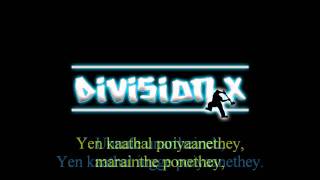 Division X - Yen Kaathal Poiyaanethey with LYRIC.mp4