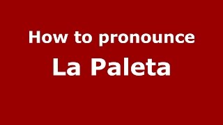 How to pronounce La Paleta