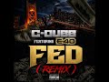 C-DUBB ft. E-40 - Fed (Remix) - Audio