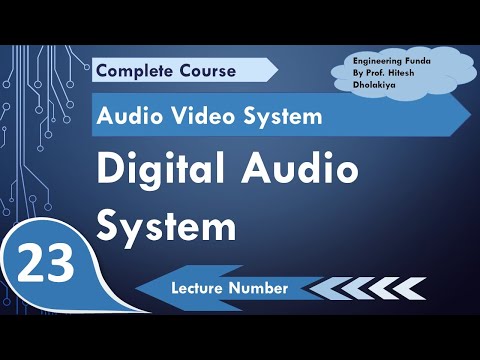 Digital Audio system Needs of Digital Audio system Block diagram of Digital Audio system
