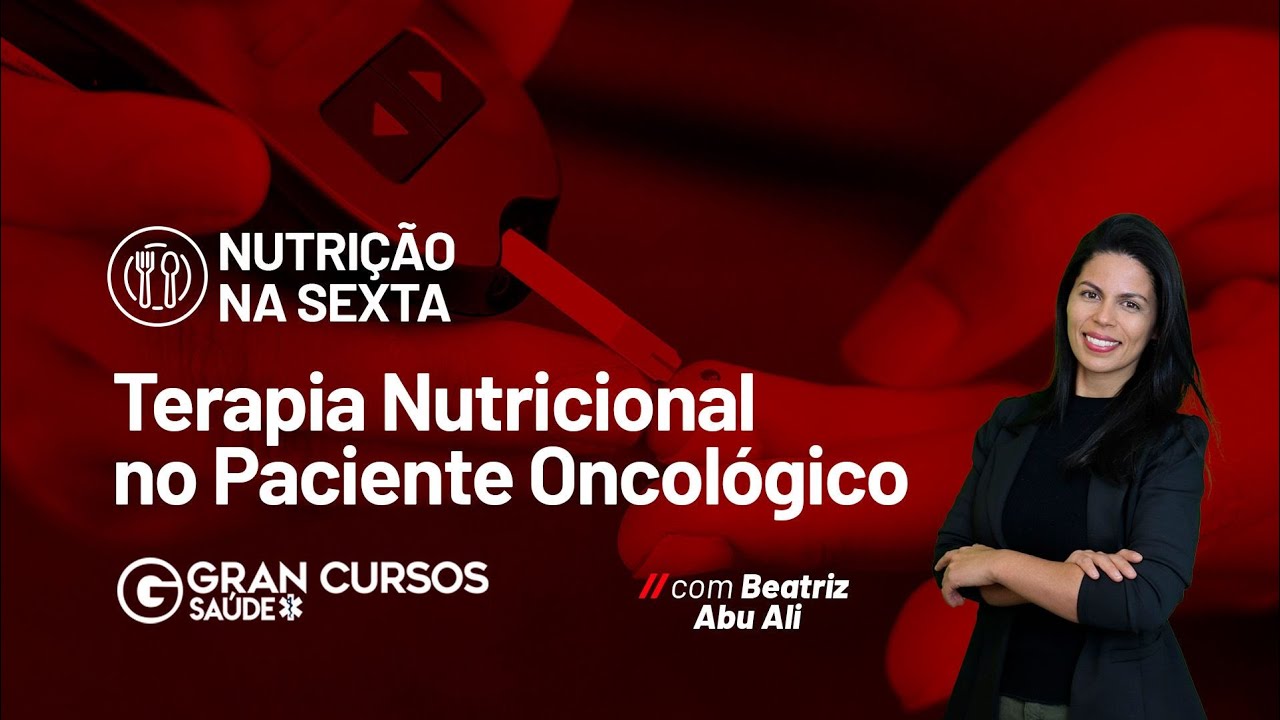 Nutrição na Sexta - Terapia Nutricional no Paciente Oncológico com Beatriz Abu