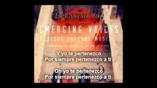 I Belong to You Jesus Culture Emerging Voices 2012 Español