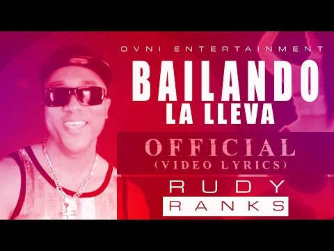BAILANDO LA LLEVA - RUDY RANKS - (official Video Lyrics)