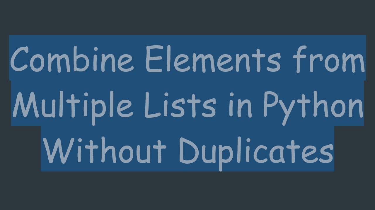 Combine Elements from Multiple Lists in Python Without Duplicates