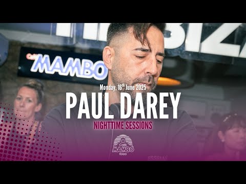 PAUL DAREY | Nighttime Sessions At Café Mambo Ibiza | 16th JUNE 2025