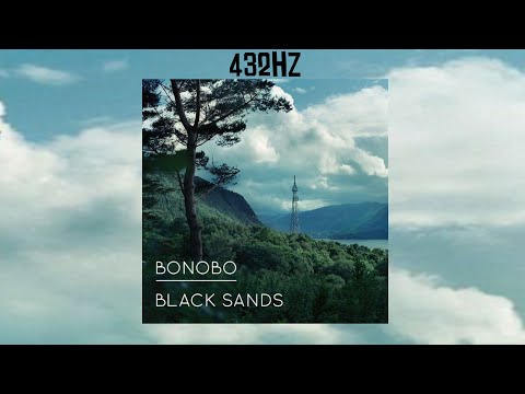 Bonobo - Black Sands || Full Album || 432.001Hz || HQ || 2010 ||